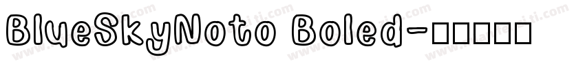BlueSkyNoto Boled字体转换